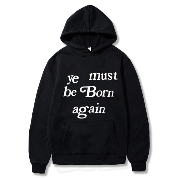 Kanye West Ye Must Be Born Again Hoodie