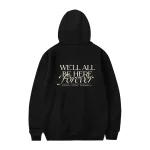 Well All Be Here Forever Hoodie